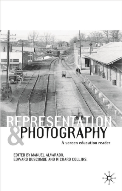 Representation and Photography : A Screen Education Reader, Hardback Book