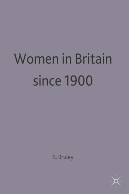 Women in Britain since 1900, Paperback / softback Book