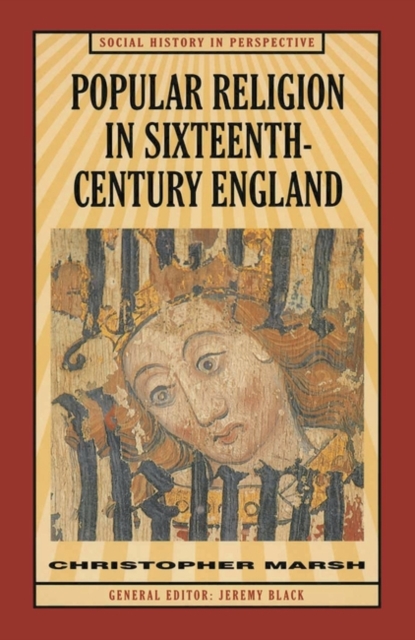 Popular Religion in Sixteenth-Century England : Holding their Peace, Paperback / softback Book