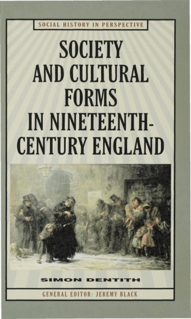 Society and Cultural Forms in Nineteenth Century England, Hardback Book