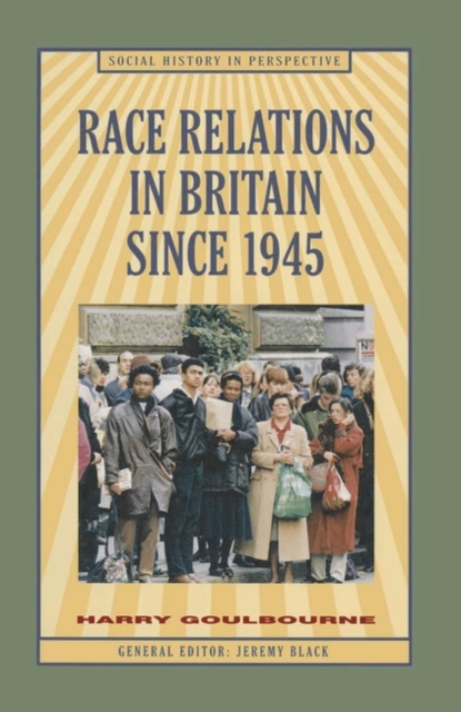 Race Relations in Britain Since 1945, Hardback Book