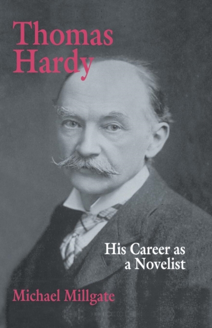 Thomas Hardy : His Career as a Novelist, Paperback / softback Book