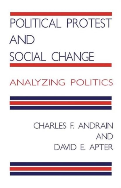 Political Protest and Social Change : Analyzing Politics, Paperback / softback Book