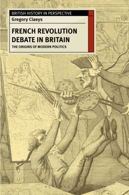 French Revolution Debate in Britain : The Origins of Modern Politics, Paperback / softback Book