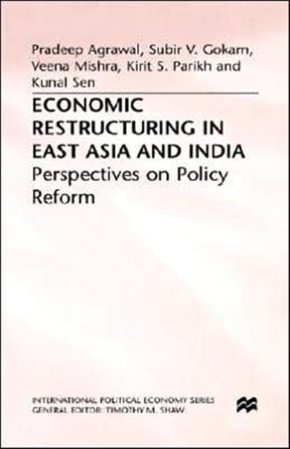 Economic Restructuring in East Asia and India : Perspectives on Policy Reform, Hardback Book