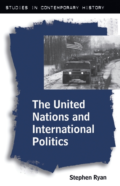 The United Nations and International Politics, Paperback / softback Book