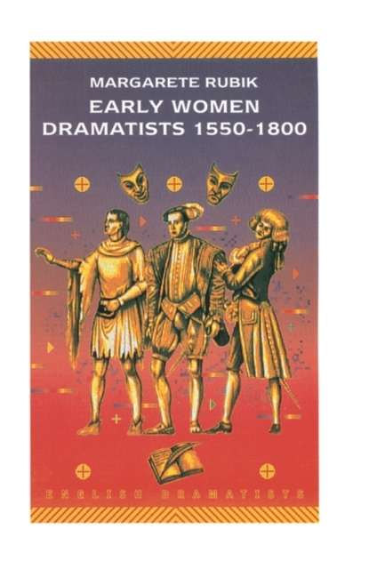 Early Women Dramatists 1550-1801, Paperback / softback Book