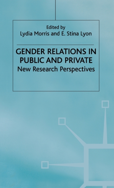Gender Relations in Public and Private : New Research Perspectives, Hardback Book