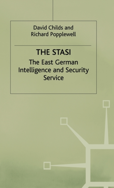 The Stasi : The East German Intelligence and Security Service, Hardback Book