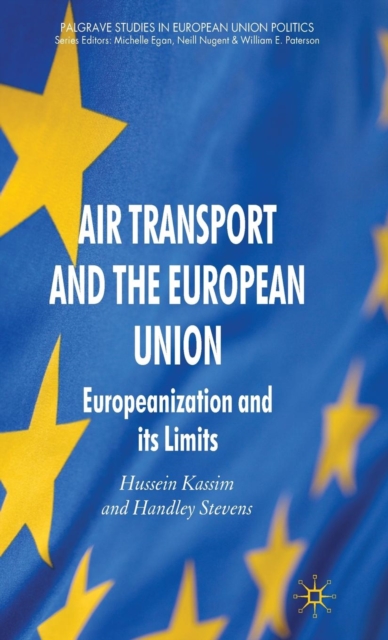 Air Transport and the European Union : Europeanization and its Limits, Hardback Book