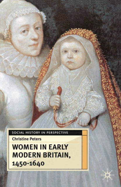 Women in Early Modern Britain, 1450-1640, Paperback / softback Book
