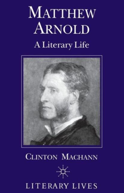Matthew Arnold : A Literary Life, Paperback / softback Book
