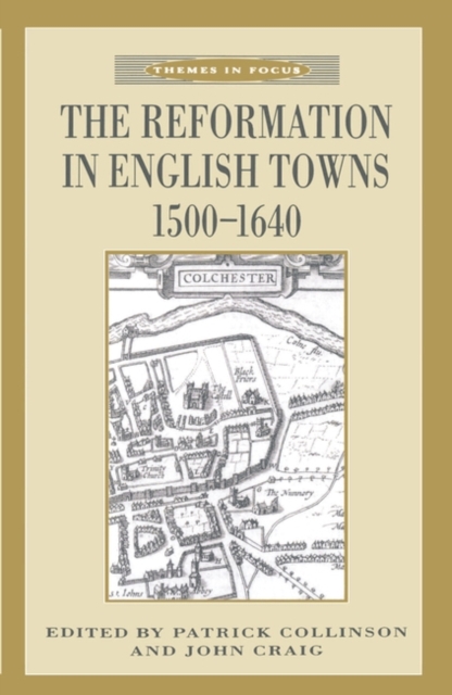 The Reformation in English Towns, 1500-1640, Hardback Book