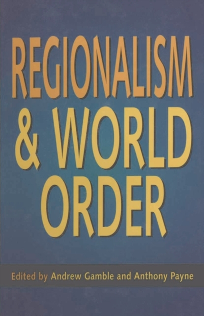 Regionalism and World Order, Hardback Book
