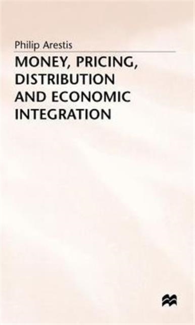 Money, Pricing, Distribution and Economic Integration, Hardback Book