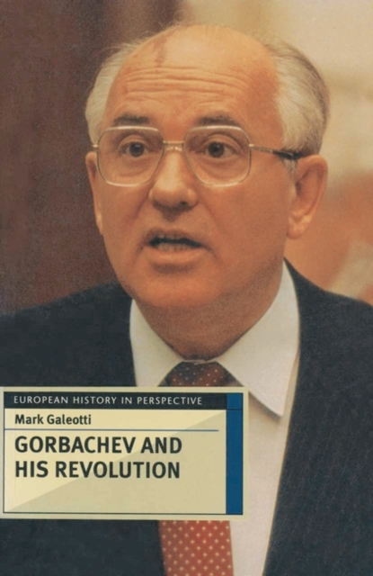 Gorbachev and his Revolution, Paperback / softback Book