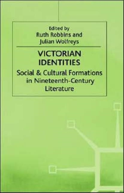 Victorian Identities : Social and Cultural Formations in Nineteenth-Century Literature, Hardback Book