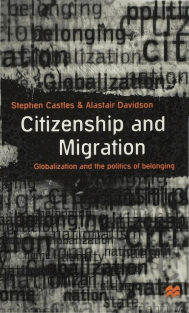 Citizenship and Migration : Globalization and the Politics of Belonging, Hardback Book
