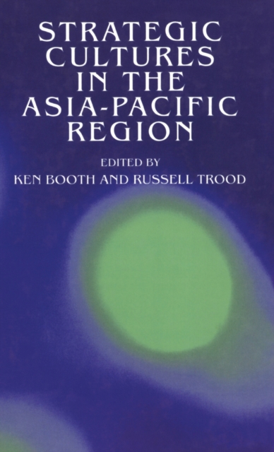 Strategic Cultures in the Asia-Pacific Region, Hardback Book