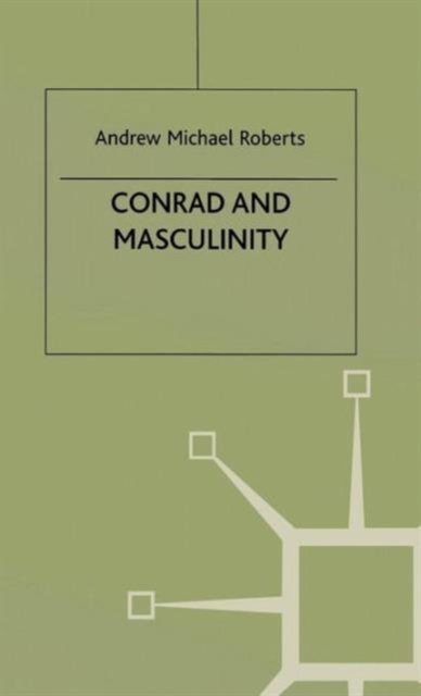 Conrad and Masculinity, Hardback Book