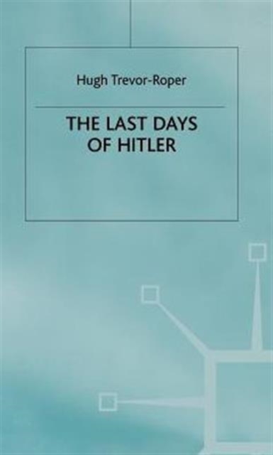 The Last Days of Hitler, Hardback Book