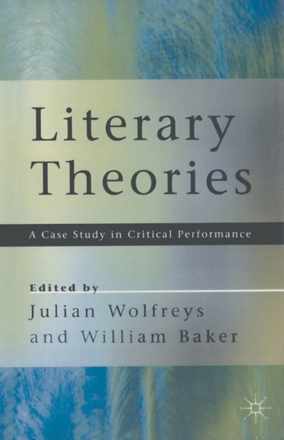 Literary Theories : A Case Study in Critical Performance, Paperback / softback Book
