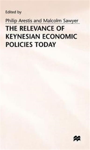 The Relevance of Keynesian Economic Policies Today, Hardback Book