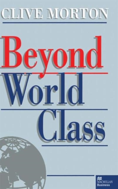 Beyond World Class, Hardback Book