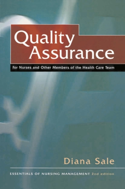 Quality Assurance : For Nurses and Other Members of the Health Care Team, Paperback / softback Book
