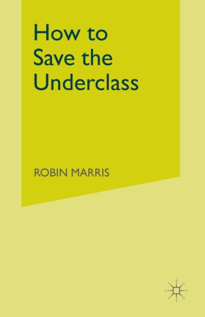 How to Save the Underclass, Paperback / softback Book