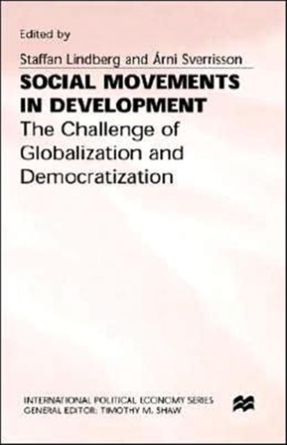Social Movements in Development : The Challenge of Globalization and Democratization, Hardback Book