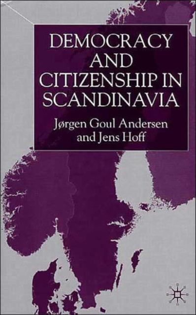 Democracy and Citizenship in Scandinavia, Hardback Book