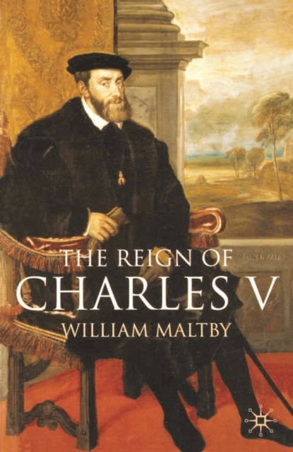 The Reign of Charles V, Hardback Book