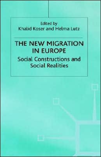 The New Migration in Europe : Social Constructions and Social Realities, Hardback Book