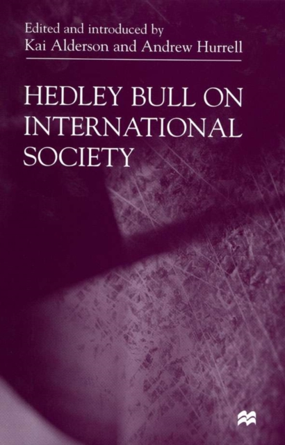 Hedley Bull on International Society, Hardback Book