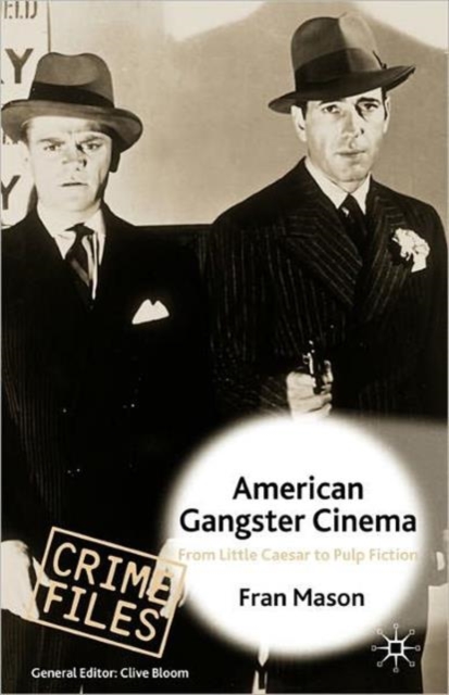 American Gangster Cinema : From "Little Caesar" to "Pulp Fiction", Paperback / softback Book