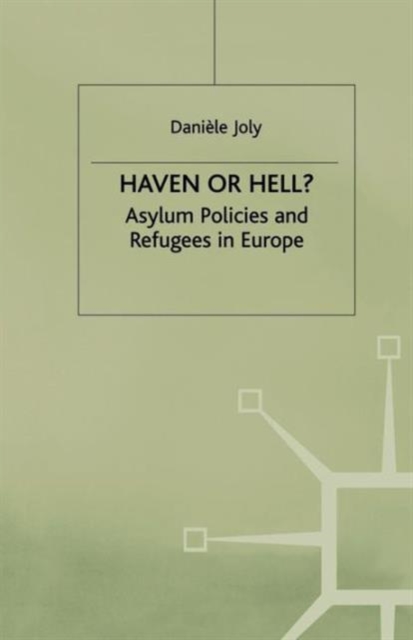 Haven or Hell? : Asylum Policies and Refugees in Europe, Paperback / softback Book