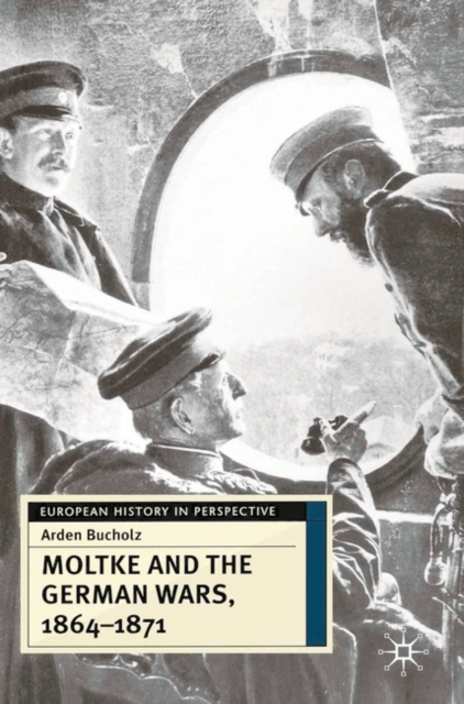 Moltke and the German Wars, 1864-1871, Paperback / softback Book