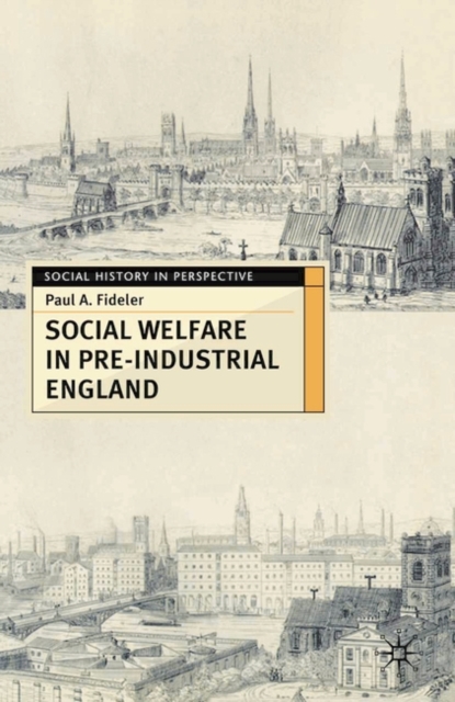 Social Welfare in Pre-industrial England : The Old Poor Law Tradition, Hardback Book