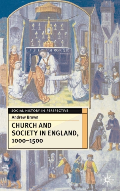 Church And Society In England 1000-1500, Hardback Book