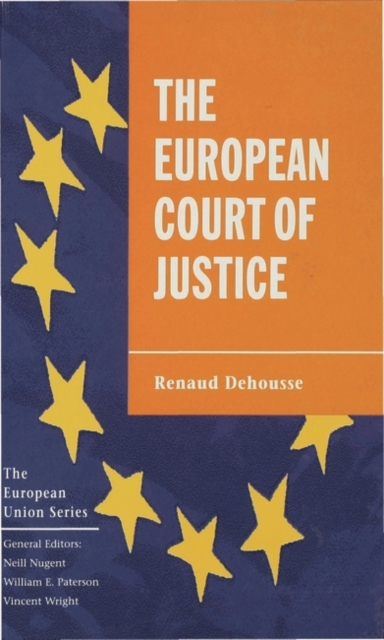 The European Court of Justice : The Politics of Judicial Integration, Hardback Book