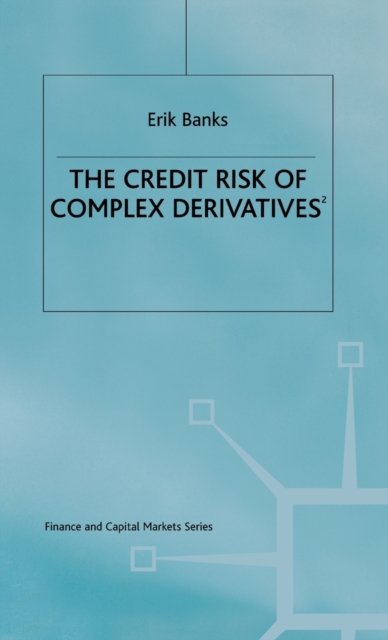 The Credit Risk of Complex Derivatives, Hardback Book