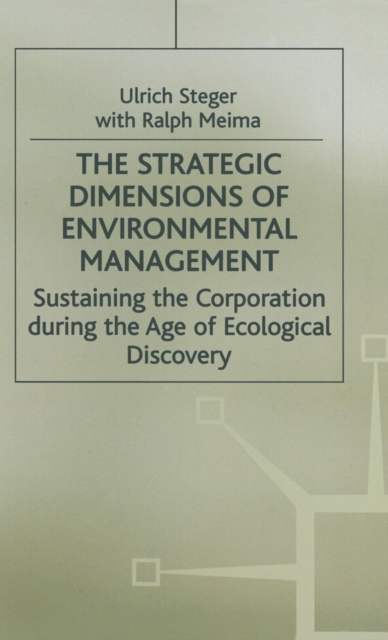The Strategic Dimensions of Environmental Management : Sustaining the Corporation during the Age of Ecological Discovery, Hardback Book