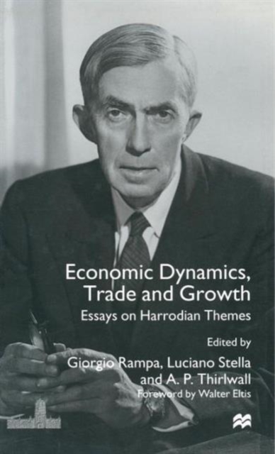 Economic Dynamics, Trade and Growth : Essays on Harrodian Themes, Hardback Book