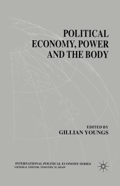 Political Economy, Power and the Body : Global Perspectives, Paperback / softback Book