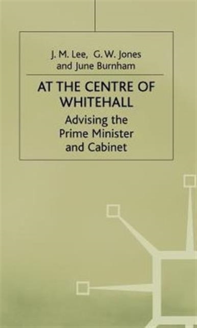 At the Centre of Whitehall, Hardback Book