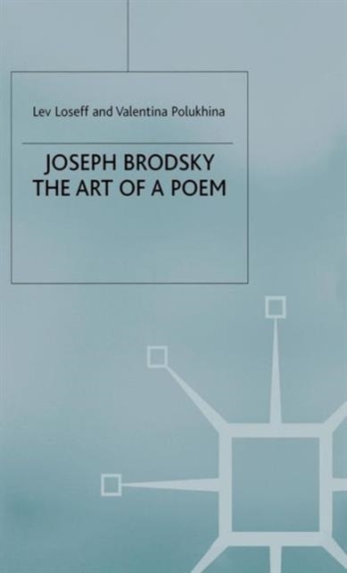 Joseph Brodsky : The Art of a Poem, Hardback Book