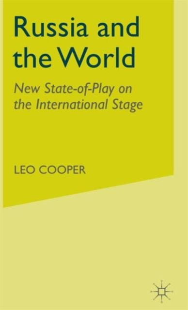Russia and the World : New State-of-Play on the International Stage, Hardback Book