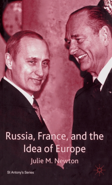 Russia, France and the Idea of Europe, Hardback Book