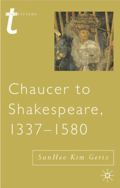 Chaucer to Shakespeare, 1337-1580, Paperback / softback Book